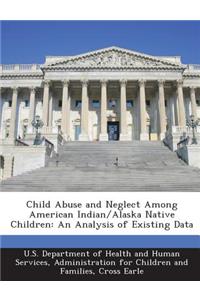 Child Abuse and Neglect Among American Indian/Alaska Native Children