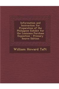 Information and Instruction for Preparation of the Philippine Exhibit for the Louisiana Purchase Exposition
