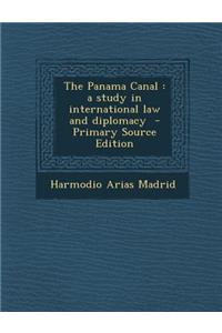 The Panama Canal: A Study in International Law and Diplomacy