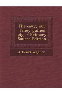 The Cavy, Our Fancy Guinea Pig