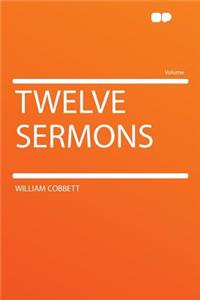 Twelve Sermons