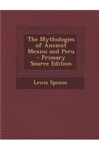 The Mythologies of Ancient Mexico and Peru