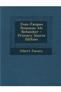 Jean-Jacques Rousseau ALS Botaniker