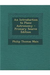 An Introduction to Plane Astronomy