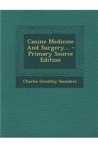 Canine Medicine and Surgery...
