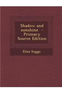 Shadow and Sunshine