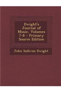 Dwight's Journal of Music, Volumes 7-8