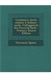 Vocabolario Sardo-Italiano E Italiano-Sardo, Coll'aggiunta Dei Proverbj Sardi - Primary Source Edition