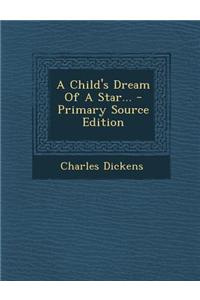 A Child's Dream of a Star...