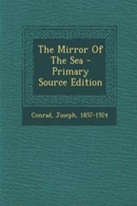 The Mirror of the Sea - Primary Source Edition