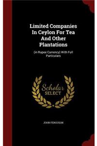 Limited Companies In Ceylon For Tea And Other Plantations