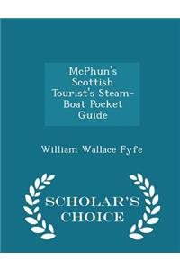 McPhun's Scottish Tourist's Steam-Boat Pocket Guide - Scholar's Choice Edition