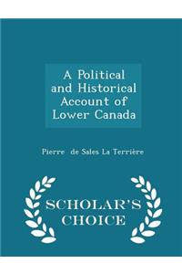 A Political and Historical Account of Lower Canada - Scholar's Choice Edition
