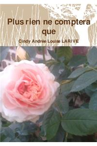 Plus rien ne comptera que