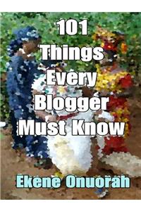 101 Things Every Blogger Must Know
