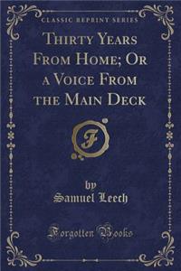Thirty Years from Home; Or a Voice from the Main Deck (Classic Reprint)