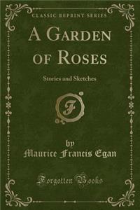 A Garden of Roses