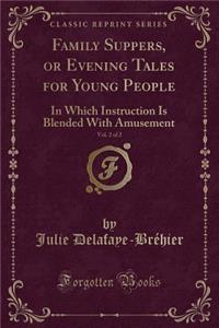 Family Suppers, or Evening Tales for Young People, Vol. 2 of 2