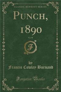 Punch, 1890, Vol. 98 (Classic Reprint)