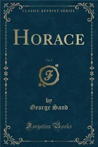 Horace, Vol. 2 (Classic Reprint)