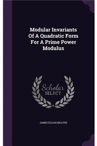 Modular Invariants Of A Quadratic Form For A Prime Power Modulus