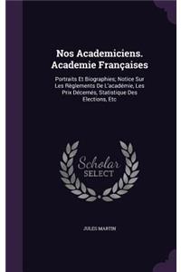 Nos Academiciens. Academie Françaises