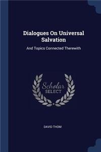 Dialogues On Universal Salvation