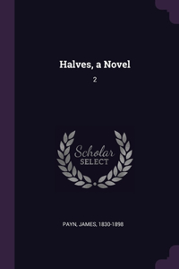 Halves, a Novel