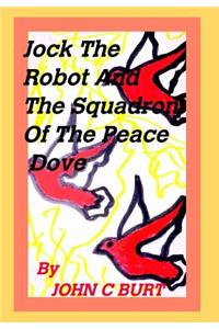 Jock the Robot and The Squadron of the Peace Dove