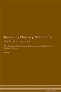 Reversing Mercury Granuloma