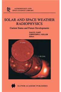 Solar and Space Weather Radiophysics