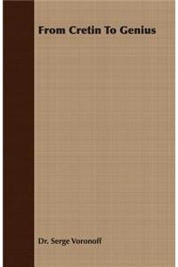 From Cretin To Genius