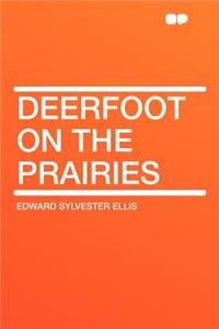 Deerfoot on the Prairies