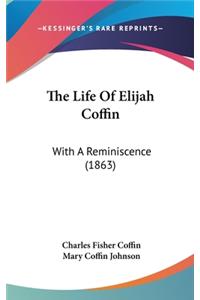 The Life Of Elijah Coffin