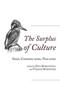 Surplus of Culture: Sense, Common-Sense, Non-Sense