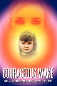 Courageous Wake