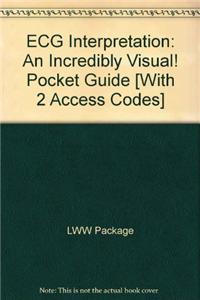 ECG Interpretation: An Incredibly Visual! Pocket Guide