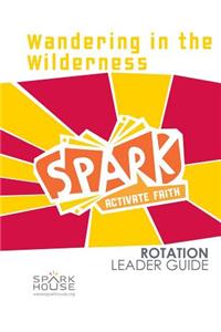 Spark Rotation Leader Guide Wandering in the Wilderness