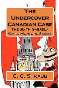 Undercover Canadian Case