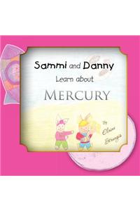 Sammi and Danny Learn about Mercury