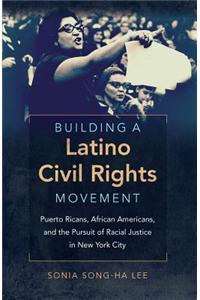 Building a Latino Civil Rights Movement