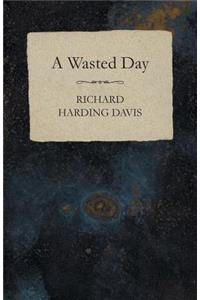 Wasted Day