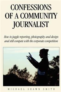 Confessions of a Community Journalist