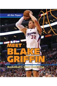 Meet Blake Griffin: Basketball's Slam Dunk King