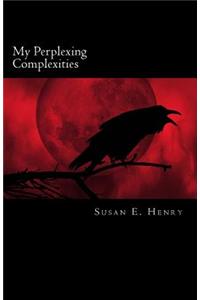 My Perplexing Complexities