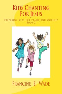 Kids Chanting For Jesus