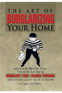 The Art of Burglarizing Your Home