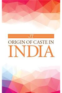 Origin of Caste in India