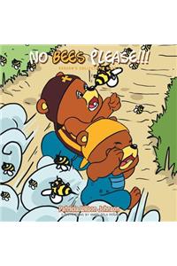 No Bees Please!!!