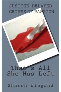 That's All She Has Left